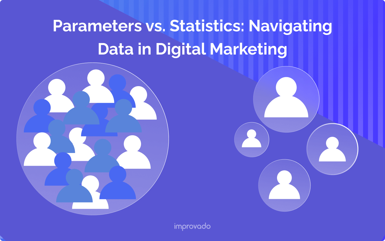 Parameters vs. Statistics: Navigating Data in Digital Marketing