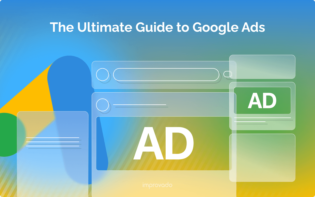 Navigating Google Ads: The Ultimate Guide