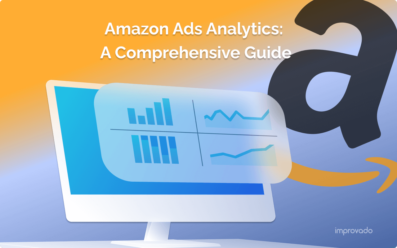Amazon Ads Analytics: A Comprehensive Guide